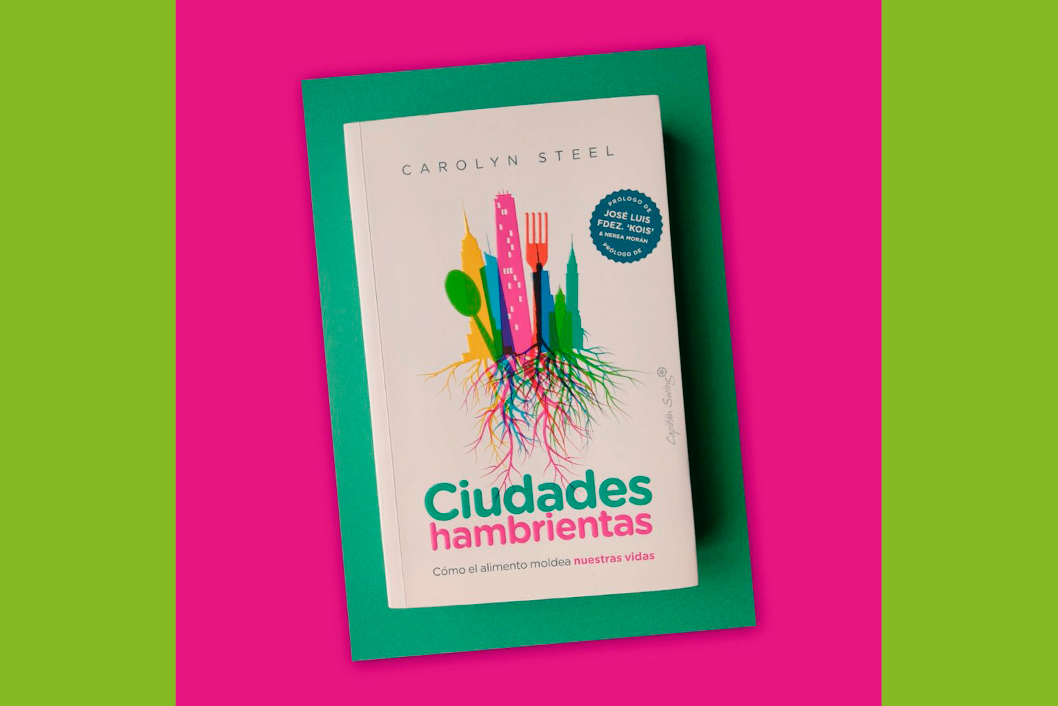 "Ciudades hambrientas" de Carolyn Steel. FOTO: CAPITÁN SWING